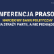 Fundacja FOR (Forum Obywatelskiego Rozwoju) i Fundacja Wolności Gospodarczej (FWG), podczas konferencji prasowej 6 lipca br., przypomniały o skali zaniedbań Narodowego Banku Polskiego w walce z inflacją oraz o zaangażowaniu Prezesa Adama Glapińskiego w kampanię polityczną partii rządzącej. Złożony został również wniosek o dostęp do informacji publicznej, aby sprawdzić wydatki NBP na działalność promocyjną i komunikację na przestrzeni ostatnich lat.
