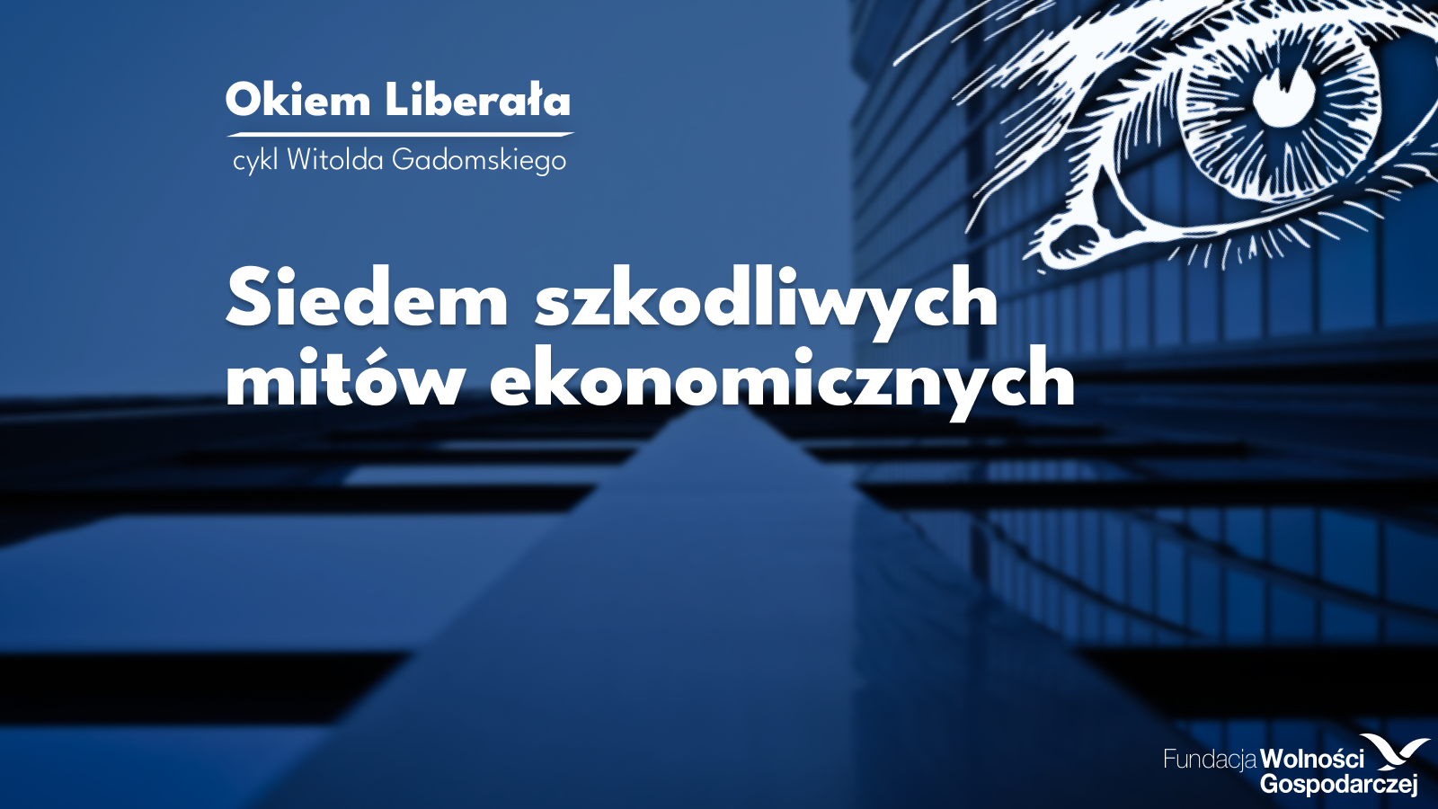 tło7 Oto lista najbardziej rozpowszechnionych mitów, które psują politykę gospodarczą i obniżają nasz poziom życia.