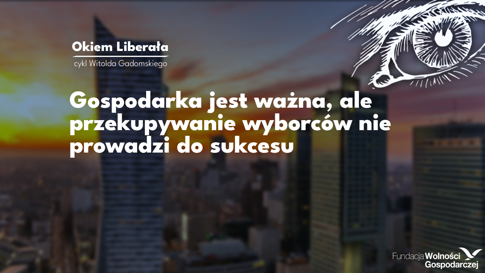 Dobre wskaźniki gospodarcze wcale nie dają pewności zwycięstwa w wyborach, o czym przekonał się Rafał Trzaskowski. Jednak zła polityka gospodarcza wcześniej czy później prowadzi do klęski.